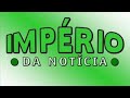 videos de Império da Notícia