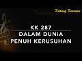 KK 287 Dalam Dunia Penuh Kerusuhan