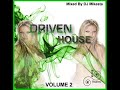 Driven House Volume 2 Part 2 - DJ Mikesta Driven House Volume 2 Part 2 - DJ Mikesta