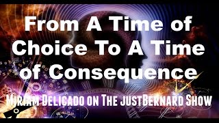 From A Time of Choice to a Time of Consequence - Miriam Delicado on The justBernard Show