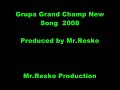 GRUPA GRAND CHAMP produced by Mr.Resko