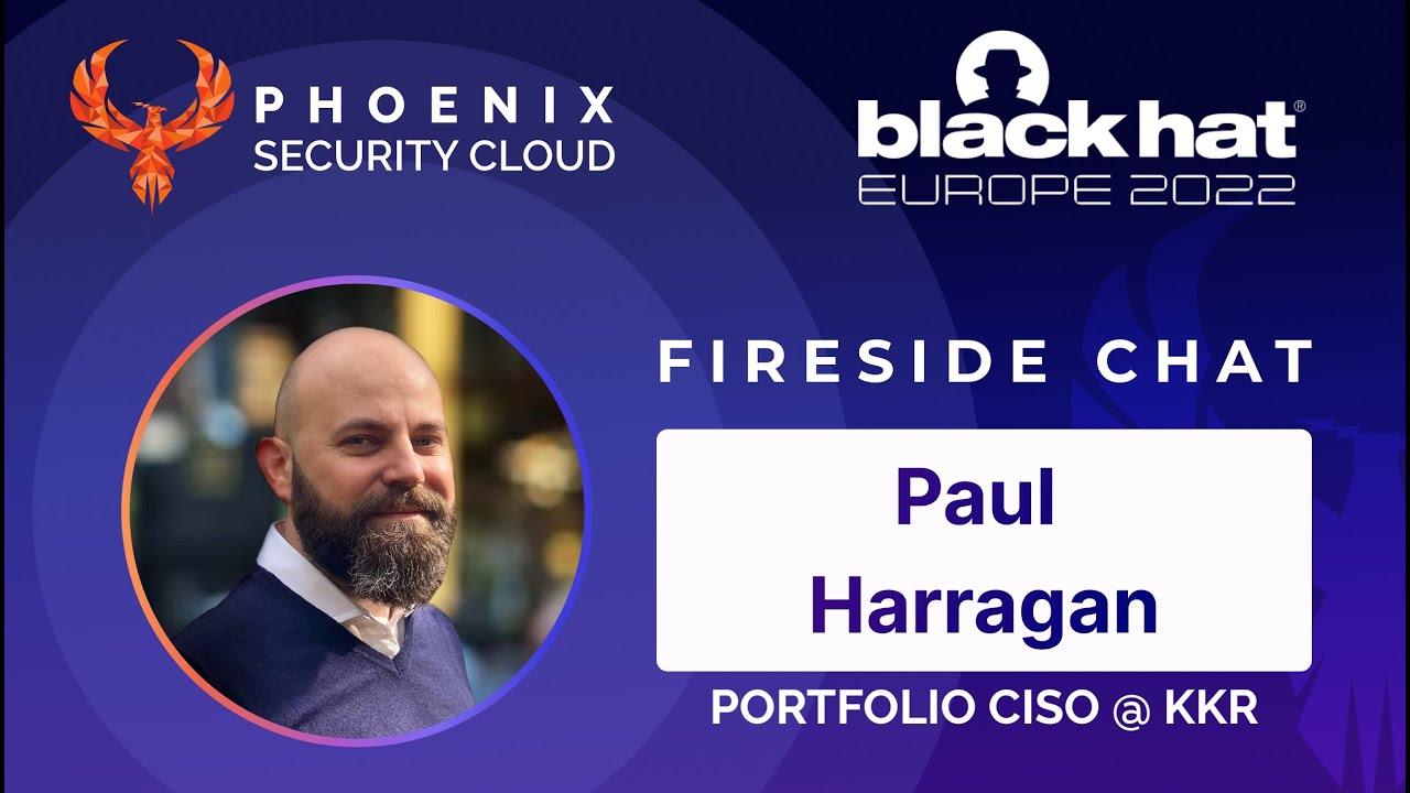 Phoenix Security and Paul Harragane from KKR @black hat, Private Equity, Leadership and Security