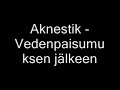 Aknestik - Vedenpaisumuksen j�lkeen