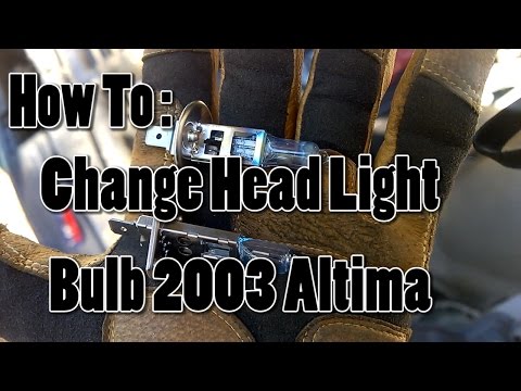 How To Replace Head Light ” Bulb ” : 03 Nissan Altima