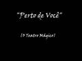 O Teatro Mágico - Perto de você