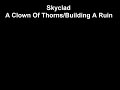 Skyclad-A clown of thorns/Building a ruin
