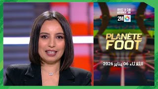 Planète Foot : Mardi 06 Janvier 2026