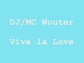 DJ/MC Wouter - Vive la Love
