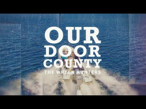 Our Door County - The Wreck Hunters