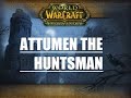 How To: Attumen the Huntsman