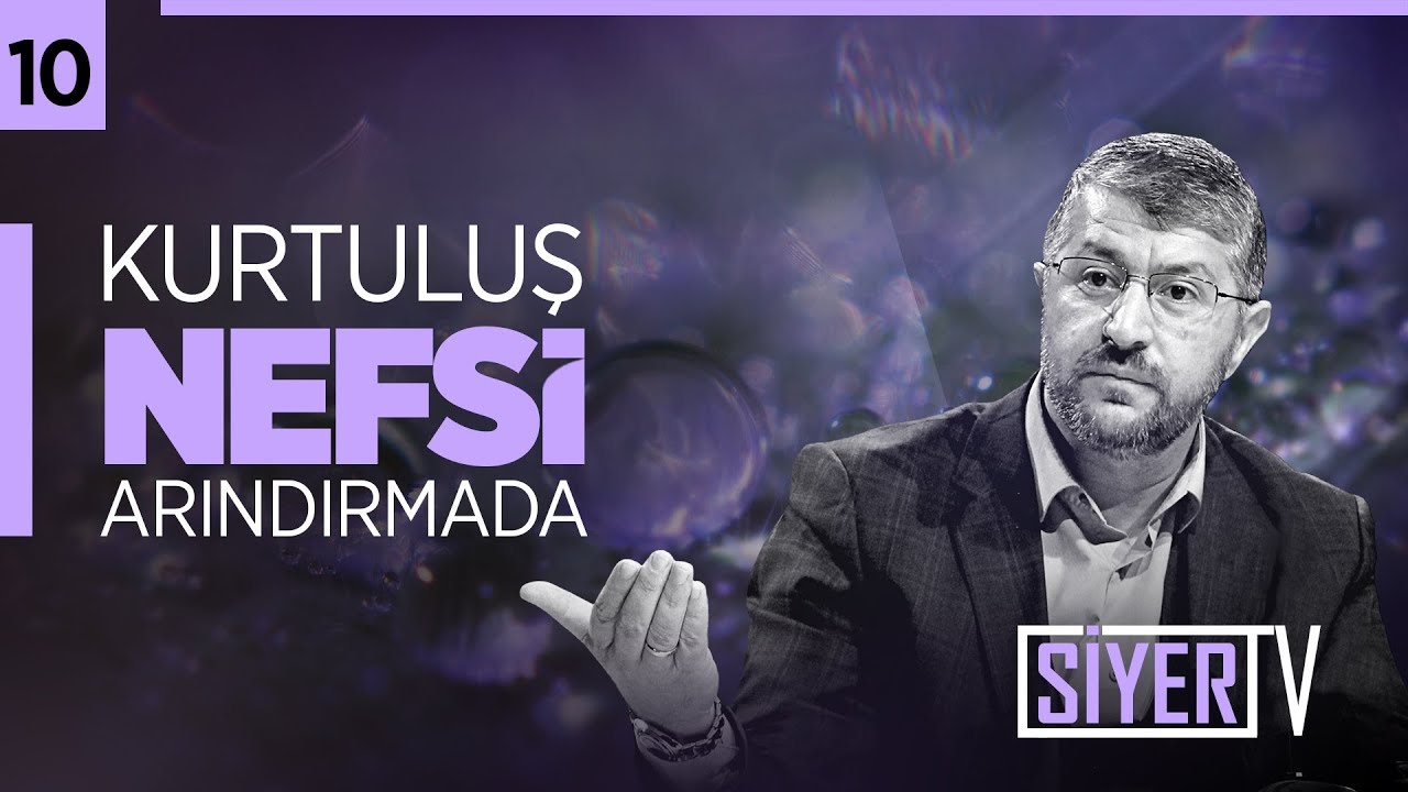 10. Kurtuluş Nefsi Arındırmada!