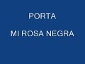 Porta  -  Mi rosa negra (con letra)