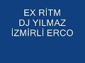 EX RITM DJ YILMAZ İZMİRLİ ERCO ROMANLAR ROMAN HAVASI