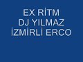 EX RITM DJ YILMAZ İZMİRLİ ERCO ROMANLAR ROMAN HAVASI