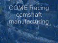 COME Racing camshaft grinding