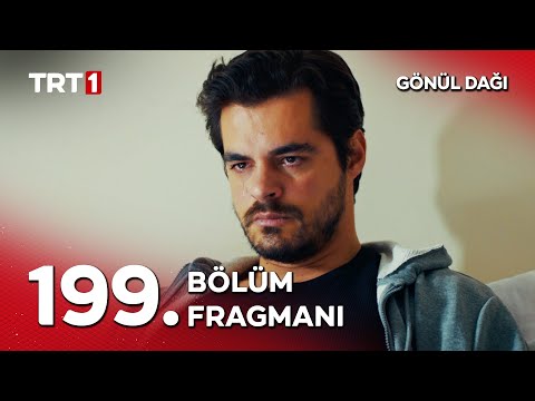 Gönül Dağı 199. Bölüm Fragmanı                                                                                                                                                                                                                            