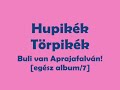 7. Törpevágy - Hupikék Törpikék - Buli Van Aprajafalván