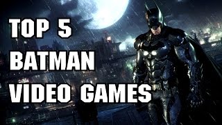 Top 5 Batman Video Games