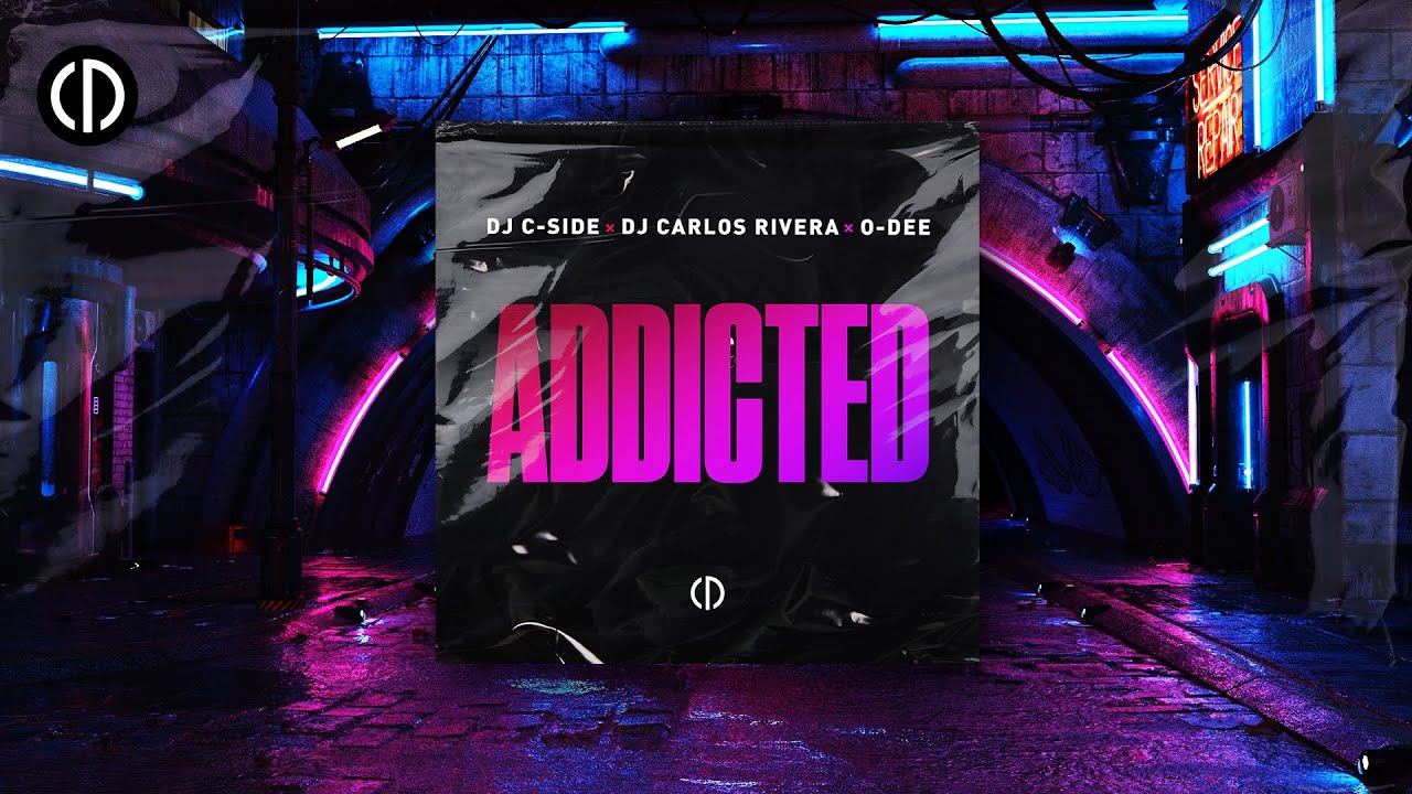DJ C-Side x DJ Carlos Rivera x O-Dee - Addicted (Official Video)
