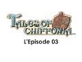 Tales of Chiffonia ~ Episode 03