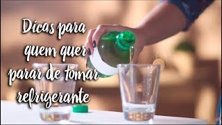 Fica a Dica - Dicas para quem quer parar de tomar refrigerante