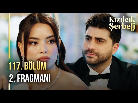 Kızılcık Şerbeti 117. Bölüm 2. Fragmanı                                                                                                                                                                                                                   