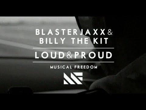 Loud & Proud (Original Mix) - Billy The Kit, Blasterjaxx