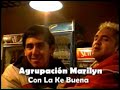ke buena con la ag  marilyn