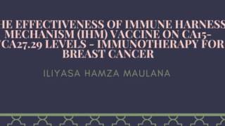 The Effectiveness of Immune Harness Mechanism (IHM) Vaccine on CA15-3/CA27.29 levels - Immunotherapy