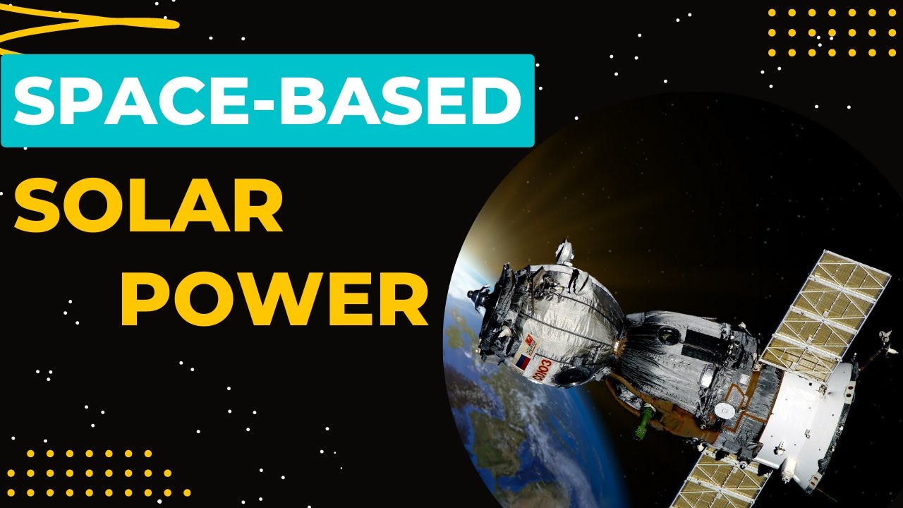 Revolutionizing Energy Production: Exploring Space-Based Solar Power Systems