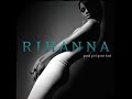 Rihanna - Shut Up And Drive