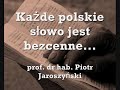 Każde polskie słowo jest bezcenne...