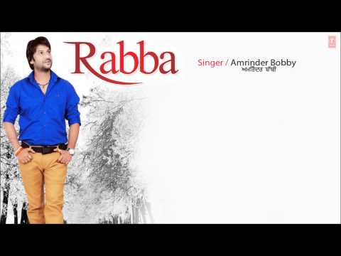 Amrinder Bobby Chhalle Toh Vee Jaayengi Full Song (Audio) Rabba | 