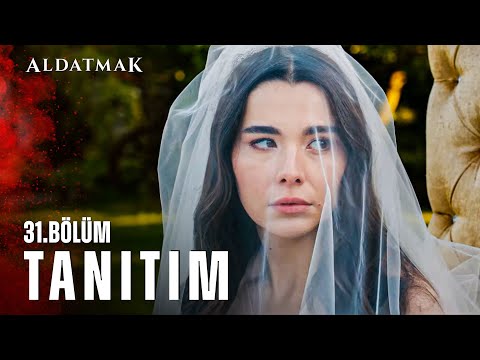 Aldatmak 31. Bölüm Fragmanı                                                                                                                                                                                                                               