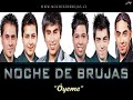 NOCHE DE BRUJAS - Oyeme