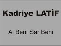 Kadriye Latif - Al Beni Sar Beni