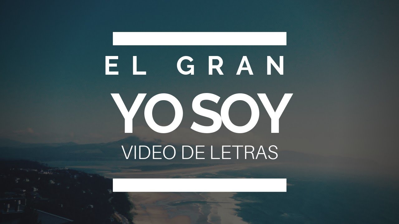 El Gran Yo Soy - En Espíritu y En Verdad (Video de Letras)