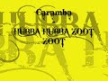 Caramba - Hubba Hubba Zoot Zoot