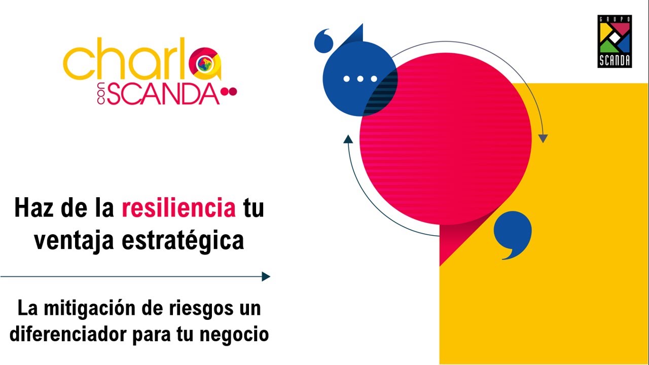 Charla con Scanda: Descubre como la mitigación de riesgos trae diferenciadores en tu Negocio