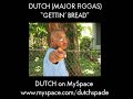 Dutch (of Major Figgas) - Gettin\
