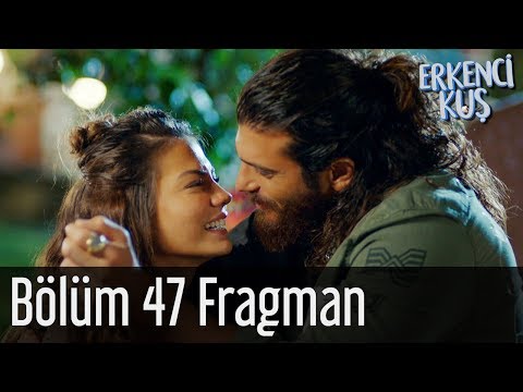 Erkenci Kuş 47. Bölüm Fragmanı                                                                                                                                                                                                                            