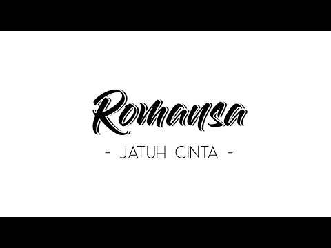 Romansa - Jatuh Cinta (Official Video Lyric) Romansa - Jatuh Cinta (Official Video Lyric)