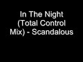 In The Night (Total Control Mix) Scandalous