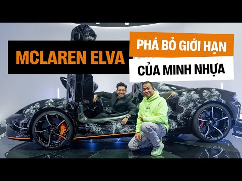 Nghe Minh Nhựa lần đầu trải lòng mua McLaren Elva đắt nhất Việt Nam và những đặc quyền chính hãng