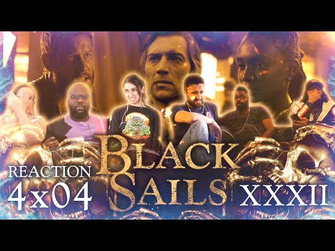 Black Sails - 4x4 XXXII - Group Reaction