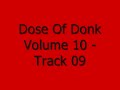 Dose Of Donk Volume 10 - Track 09