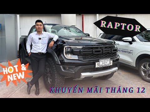 Khuyến Mãi Bất Ngờ Tháng 12 | FORD RANGER RAPTOR | Liên hệ ngay Hotline: 0932.304.322