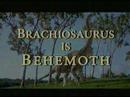 Behold now Behemoth (Brachiosaurus)