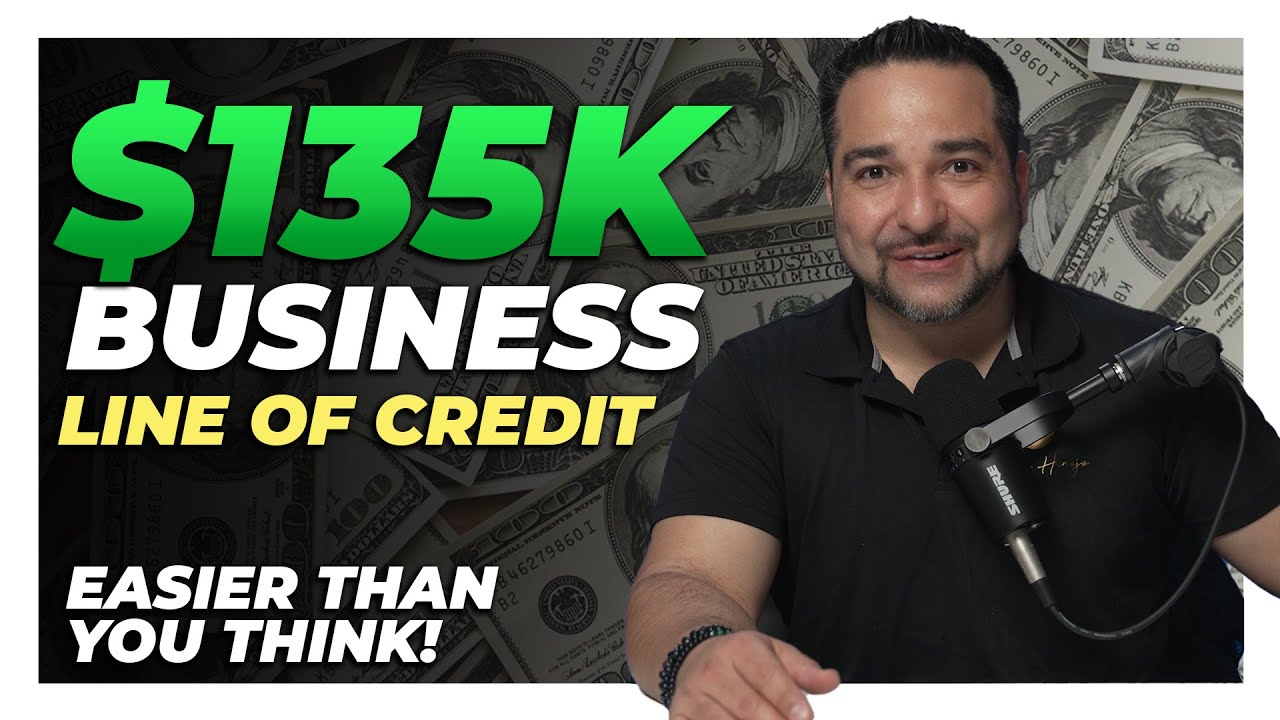 HOW TO GET A BUSINESS LINE OF CREDIT? I GOT $135,000 BLOC