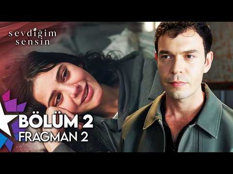 Sevdiğim Sensin 2. Bölüm 2. Fragmanı                                                                                                                                                                                                                      